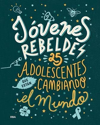 JÓVENES REBELDES. 25 ADOLESCENTES QUE ESTÁN CAMBIANDO EL MUNDO | 9788491876663 | KNODLER BENJAMIN/NODLER CHRISTINE | Llibreria Online de Vilafranca del Penedès | Comprar llibres en català