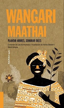 WANGARI MAATHAI: PLANTAR ARBRES, SEMBRAR IDEES | 9788417440695 | DE AHUMADA, LAIA | Llibreria Online de Vilafranca del Penedès | Comprar llibres en català