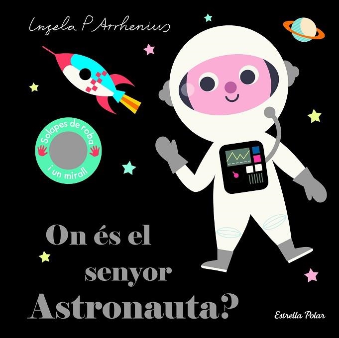 ON ÉS EL SENYOR ASTRONAUTA? | 9788418134753 | ARRHENIUS, INGELA P. | Llibreria Online de Vilafranca del Penedès | Comprar llibres en català