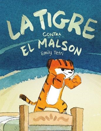 LA TIGRE CONTRA EL MALSON  | 9788417575809 | TETRI, EMILY | Llibreria Online de Vilafranca del Penedès | Comprar llibres en català