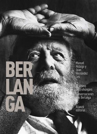 EL ÚLTIMO AUSTROHÚNGARO. CONVERSACIONES CON BERLANGA | 9788413621272 | HIDALGO, MANUEL/HERNÁNEZ LES, JUAN | Llibreria Online de Vilafranca del Penedès | Comprar llibres en català