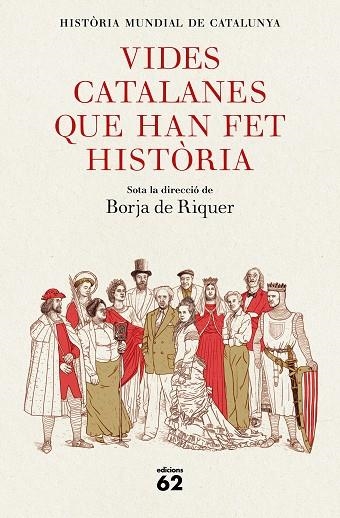 VIDES CATALANES QUE HAN FET HISTÒRIA | 9788429778847 | DE RIQUER, BORJA | Llibreria Online de Vilafranca del Penedès | Comprar llibres en català