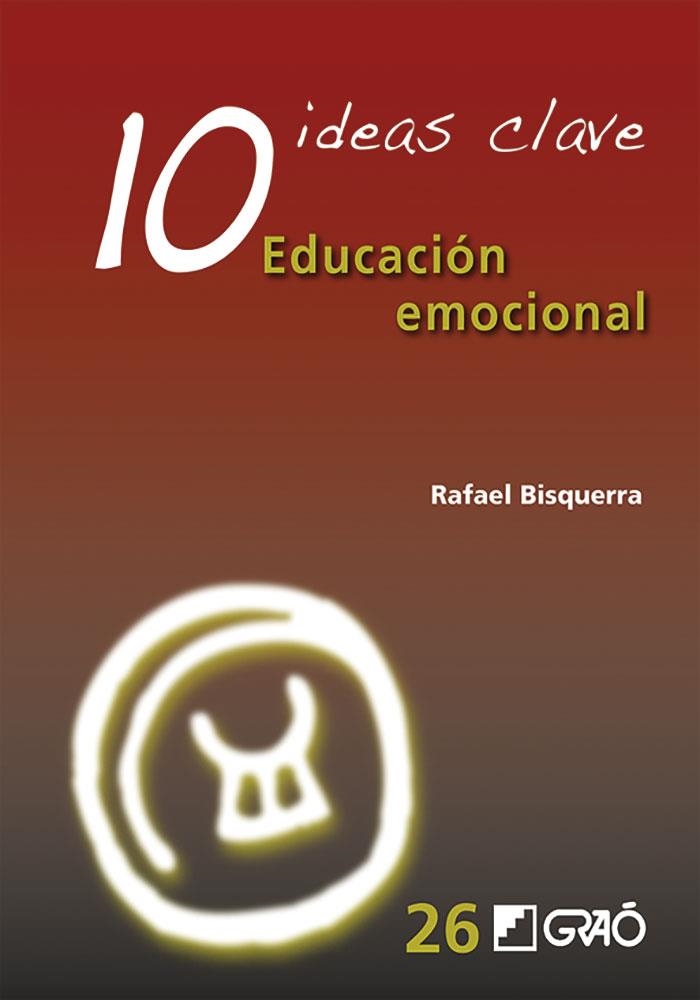 10 IDEAS CLAVE EDUCACIÓN EMOCIONAL | 9788499807133 | BISQUERRA ALZINA, RAFAEL | Llibreria Online de Vilafranca del Penedès | Comprar llibres en català