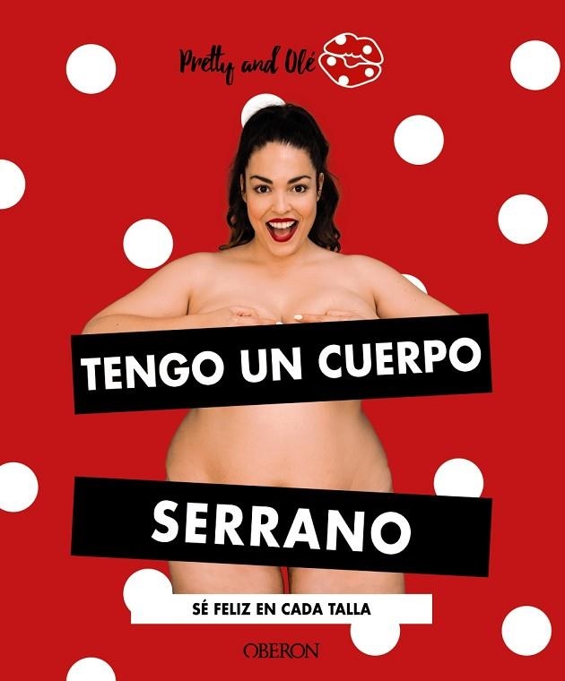 TENGO UN CUERPO SERRANO | 9788441543164 | AND OLÉ, PRETTY | Llibreria Online de Vilafranca del Penedès | Comprar llibres en català