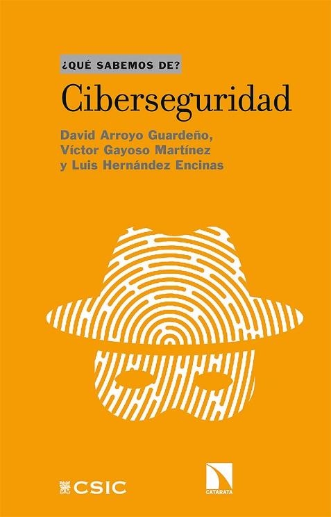 CIBERSEGURIDAD | 9788413521190 | ARROYO GUARDEÑO, DAVID/GAYOSO MARTÍNEZ, VÍCTOR/HERNÁNDEZ ENCINAS, LUIS | Llibreria Online de Vilafranca del Penedès | Comprar llibres en català