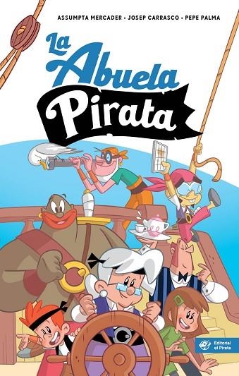 LA ABUELA PIRATA - LIBRO PARA NIÑOS DE 10 AÑOS | 9788417210915 | MERCADER SOLÀ, ASSUMPTA/CARRASCO GARRIGA, JOSEP | Llibreria Online de Vilafranca del Penedès | Comprar llibres en català