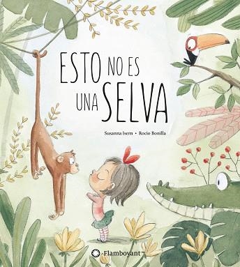 ESTO NO ES UNA SELVA | 9788494603525 | ISERN, SUSANNA | Llibreria Online de Vilafranca del Penedès | Comprar llibres en català