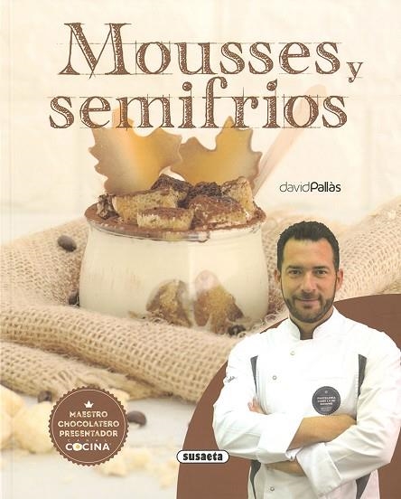 MOUSSES Y SEMIFRIOS | 9788467768015 | PALLÀS, DAVID | Llibreria Online de Vilafranca del Penedès | Comprar llibres en català