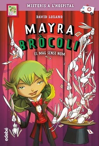 MAYRA BRÒCOLI: EL MAG SENSE NOM | 9788468348995 | LOZANO GARBALA, DAVID | Llibreria Online de Vilafranca del Penedès | Comprar llibres en català