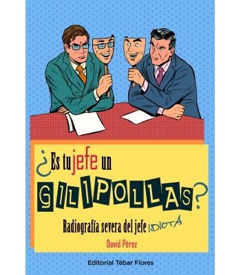 ES TU JEFE UN GILIPOLLAS? | 9788473606714 | PÉREZ FERNÁNDEZ, DAVID | Llibreria Online de Vilafranca del Penedès | Comprar llibres en català