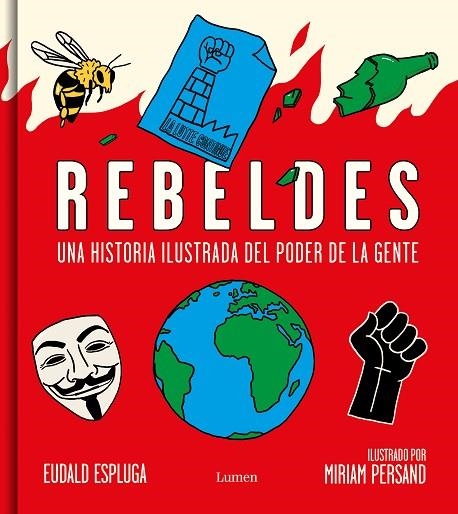 REBELDES UNA HISTORIA ILUSTRADA DEL PODER DE LA GENTE | 9788426407726 | ESPLUGA, EUDALD/PERSAND, MIRIAM | Llibreria Online de Vilafranca del Penedès | Comprar llibres en català