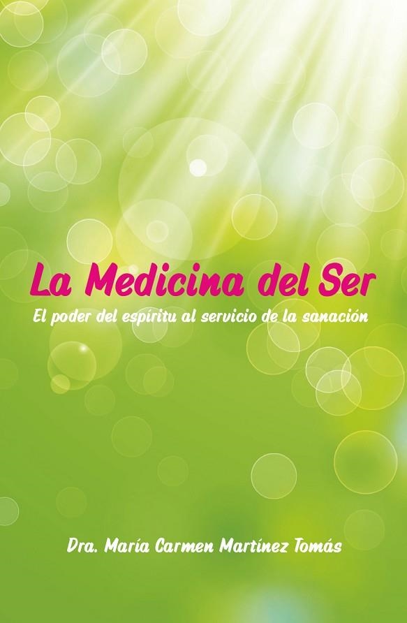 LA MEDICINA DEL SER | 9788409034956 | MARTÍNEZ TOMÁS, DRA. MARÍA CARMEN/ALOHA JOY OF LIFE, S.L. | Llibreria Online de Vilafranca del Penedès | Comprar llibres en català