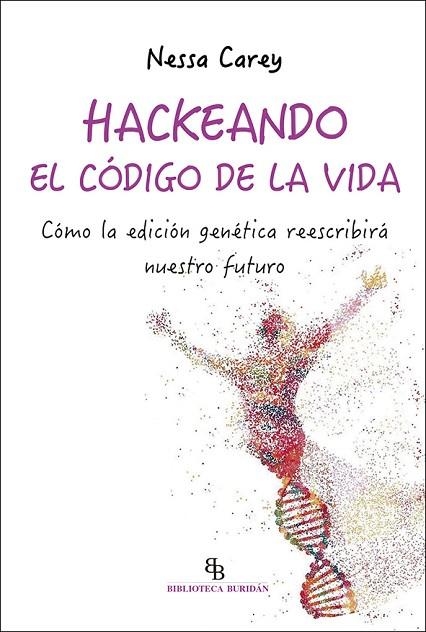 HACKEANDO EL CÓDIGO DE LA VIDA | 9788418550171 | CAREY, NESSA | Llibreria Online de Vilafranca del Penedès | Comprar llibres en català