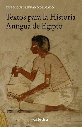 TEXTOS PARA LA HISTORIA ANTIGUA DE EGIPTO | 9788437642024 | SERRANO DELGADO, JOSÉ MIGUEL | Llibreria Online de Vilafranca del Penedès | Comprar llibres en català