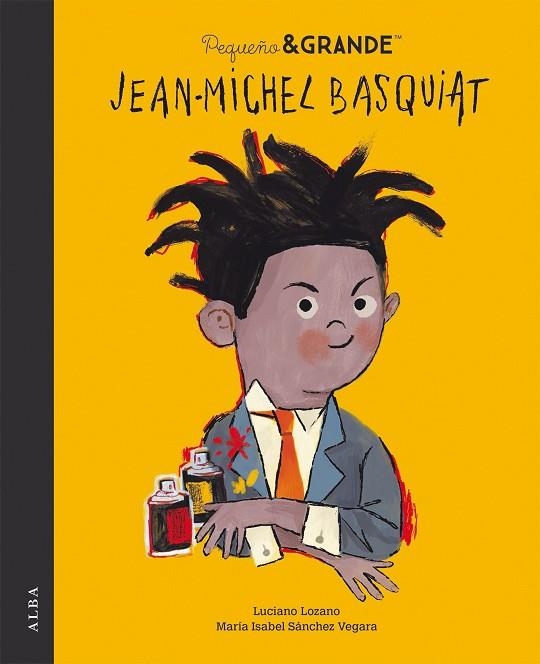 PEQUEÑO & GRANDE JEAN - MICHEL BASQUIAT | 9788490657324 | SÁNCHEZ VEGARA, MARÍA ISABEL | Llibreria Online de Vilafranca del Penedès | Comprar llibres en català