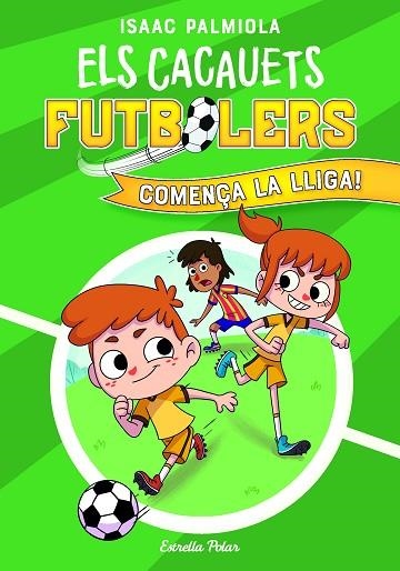 ELS CACAUETS FUTBOLERS 1 COMENÇA LA LLIGA! | 9788418443497 | PALMIOLA, ISAAC | Llibreria L'Odissea - Libreria Online de Vilafranca del Penedès - Comprar libros