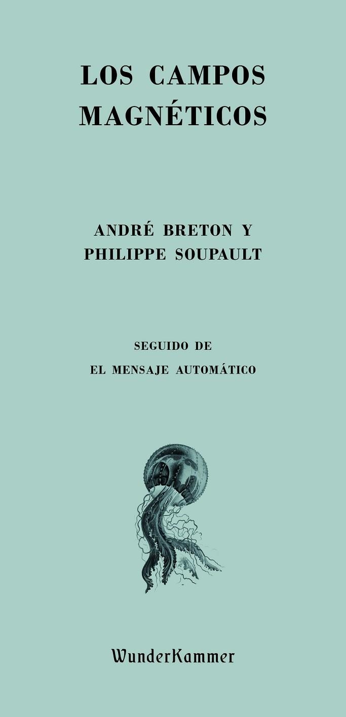 LOS CAMPOS MAGNÉTICOS | 9788412166064 | BRETON, ANDRÉ/SOUPAULT, PHILIPPE | Llibreria Online de Vilafranca del Penedès | Comprar llibres en català