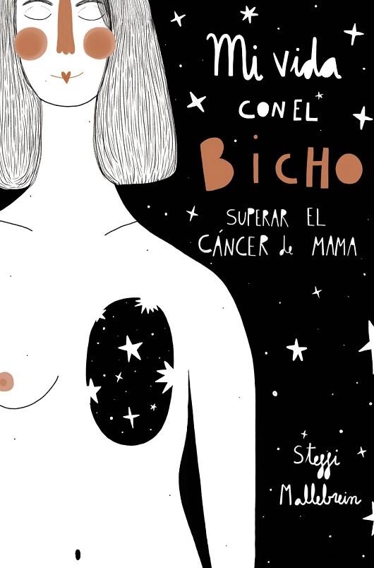 MI VIDA CON EL BICHO: SUPERAR EL CÁNCER DE MAMA | 9788441543393 | MALLEBREIN, STEFFI | Llibreria Online de Vilafranca del Penedès | Comprar llibres en català