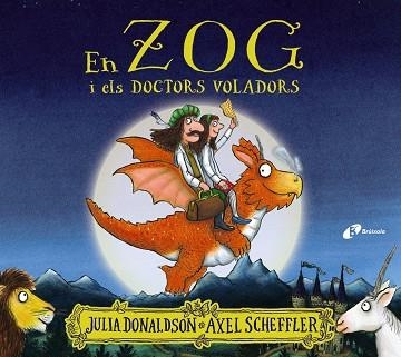 EN ZOG I ELS DOCTORS VOLADORS | 9788413490403 | DONALDSON, JULIA | Llibreria Online de Vilafranca del Penedès | Comprar llibres en català