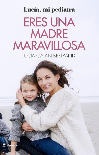 ERES UNA MADRE MARAVILLOSA | 9788408166597 | GALÁN BERTRAND, LUCÍA | Llibreria L'Odissea - Libreria Online de Vilafranca del Penedès - Comprar libros