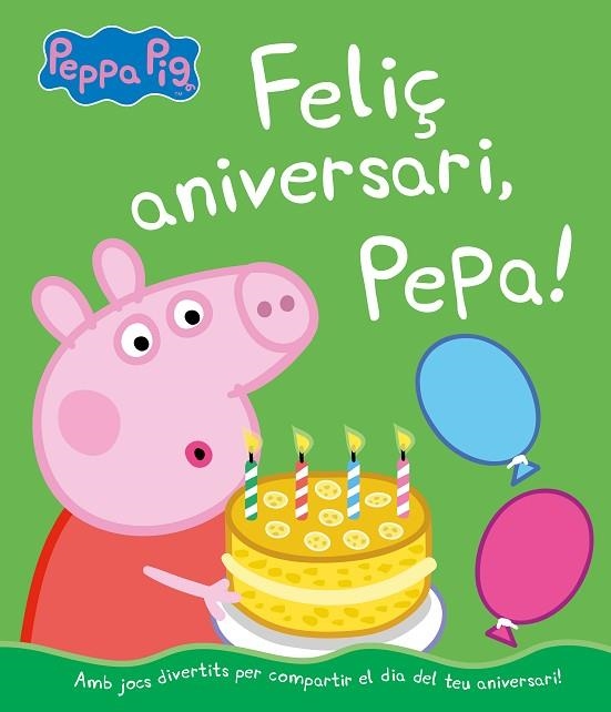 FELIÇ ANIVERSARI PEPA! ( UN CONTE DE LA PORQUETA PEPA ) | 9788448855703 | HASBRO,/EONE, | Llibreria Online de Vilafranca del Penedès | Comprar llibres en català