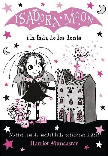 LA ISADORA MOON I LA FADA DE LES DENTS ( LA ISADORA MOON 10 ) | 9788420453729 | MUNCASTER, HARRIET | Llibreria Online de Vilafranca del Penedès | Comprar llibres en català