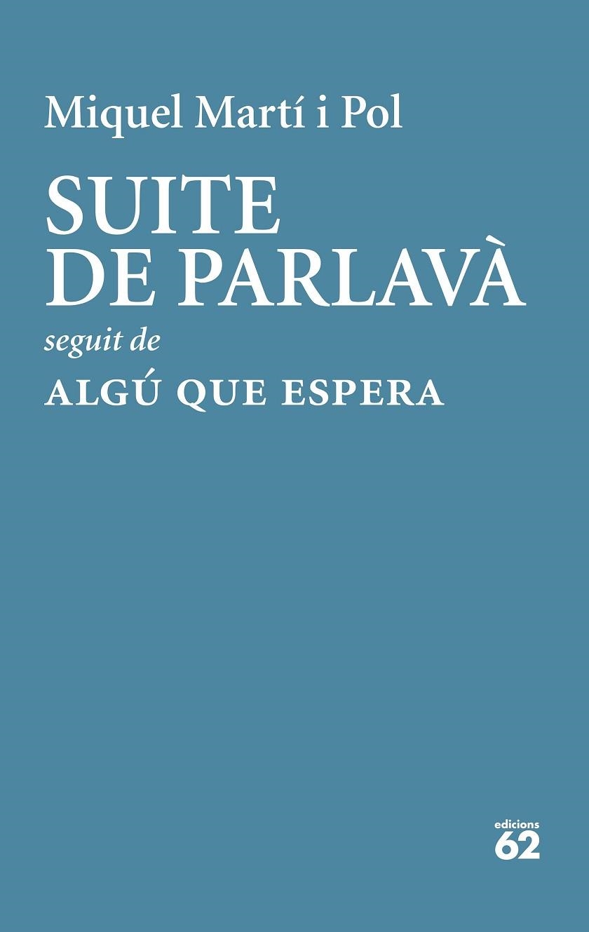 SUITE DE PARLAVÀ · ALGÚ QUE ESPERA | 9788429779189 | MARTÍ I POL, MIQUEL | Llibreria L'Odissea - Libreria Online de Vilafranca del Penedès - Comprar libros