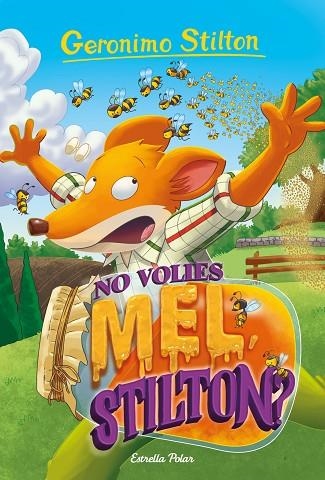 NO VOLIES MEL STILTON ? | 9788418135811 | STILTON, GERONIMO | Llibreria Online de Vilafranca del Penedès | Comprar llibres en català