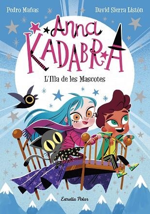 ANNA KADABRA 5 L'ILLA DE LES MASCOTES | 9788418443602 | MAÑAS, PEDRO/SIERRA LISTÓN, DAVID | Llibreria Online de Vilafranca del Penedès | Comprar llibres en català