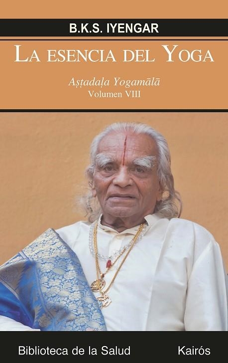 LA ESENCIA DEL YOGA VIII | 9788499885582 | IYENGAR, B.K.S. | Llibreria Online de Vilafranca del Penedès | Comprar llibres en català