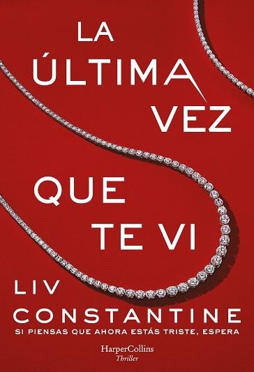 LA ÚLTIMA VEZ QUE TE VI | 9788491394785 | CONSTANTINE, LIV | Llibreria Online de Vilafranca del Penedès | Comprar llibres en català