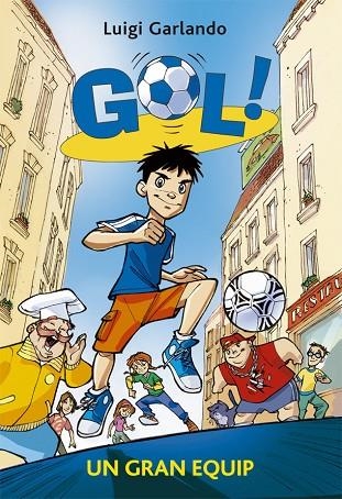 GOL 1. UN GRAN EQUIP | 9788424669959 | GARLANDO, LUIGI | Llibreria Online de Vilafranca del Penedès | Comprar llibres en català