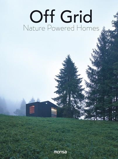 OFF GRID. NATURE POWERED HOMES | 9788417557256 | Llibreria Online de Vilafranca del Penedès | Comprar llibres en català