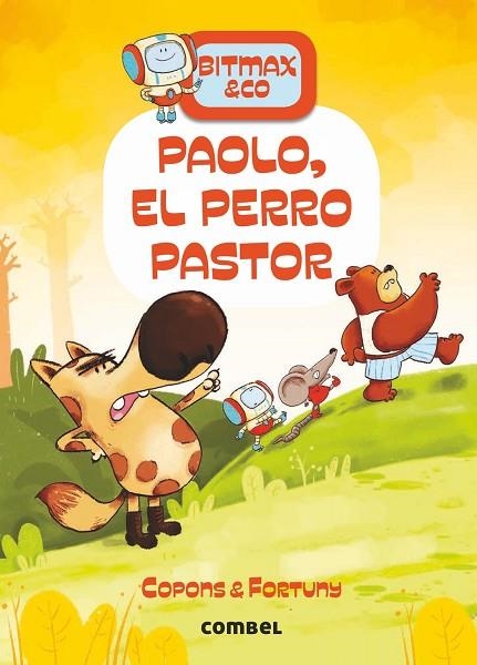 BITMAX & CO 4 PAOLO EL PERRO PASTOR  | 9788491016649 | COPONS, JAUME/FORTUNY, LILIANA | Llibreria Online de Vilafranca del Penedès | Comprar llibres en català