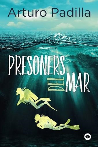 PRESONERS DEL MAR | 9788448953003 | PADILLA, ARTURO | Llibreria Online de Vilafranca del Penedès | Comprar llibres en català