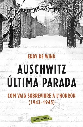 AUSCHWITZ: ÚLTIMA PARADA | 9788418572142 | EDDY DE WIND | Llibreria Online de Vilafranca del Penedès | Comprar llibres en català