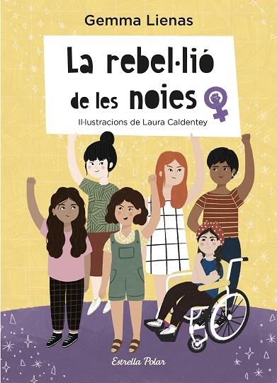 LA REBEL·LIÓ DE LES NOIES | 9788418443503 | LIENAS, GEMMA/CALDENTEY, LAURA | Llibreria Online de Vilafranca del Penedès | Comprar llibres en català