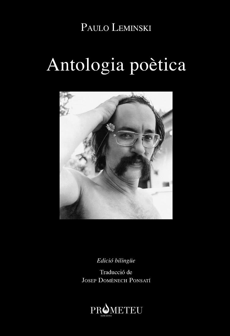 PAULO LEMINSKI ANTOLOGIA POÈTICA | 9788417756536 | LEMINSKI, PAULO | Llibreria Online de Vilafranca del Penedès | Comprar llibres en català