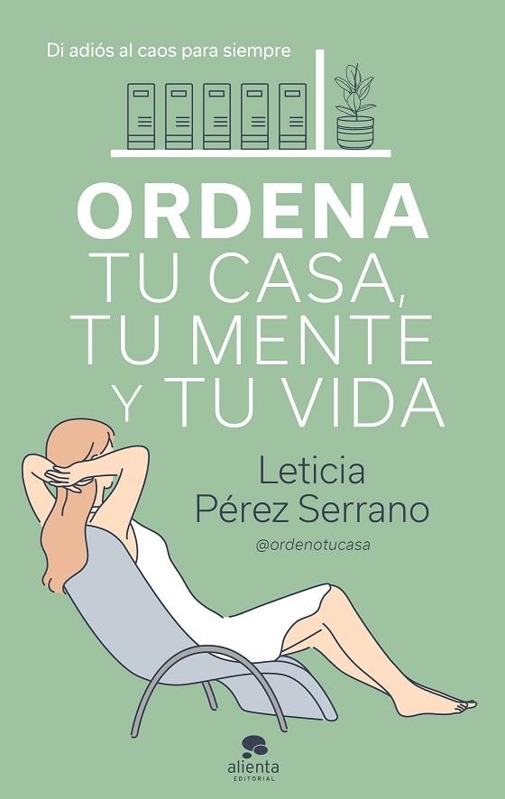 ORDENA TU CASA TU MENTE Y TU VIDA | 9788413440606 | PÉREZ SERRANO, LETICIA | Llibreria Online de Vilafranca del Penedès | Comprar llibres en català