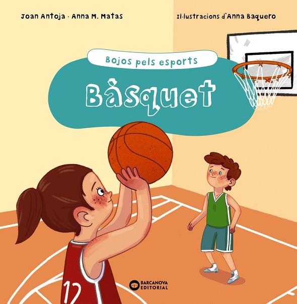 BÀSQUET | 9788448951948 | ANTOJA I MAS, JOAN/MATAS I ROS, ANNA M. | Llibreria Online de Vilafranca del Penedès | Comprar llibres en català