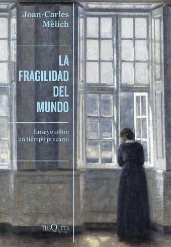 LA FRAGILIDAD DEL MUNDO | 9788490669280 | MÈLICH, JOAN-CARLES | Llibreria Online de Vilafranca del Penedès | Comprar llibres en català