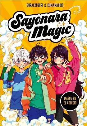 SAYONARA MAGIC 1 MAGOS EN EL COLEGIO ( SAYONARA MAGIC 1 ) | 9788418057717 | BURAKKUBERI,/KUMANAKRIS, | Llibreria Online de Vilafranca del Penedès | Comprar llibres en català