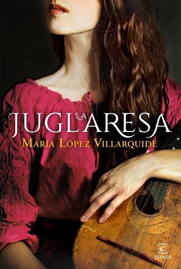 LA JUGLARESA | 9788467059182 | LÓPEZ VILLARQUIDE, MARÍA | Llibreria Online de Vilafranca del Penedès | Comprar llibres en català