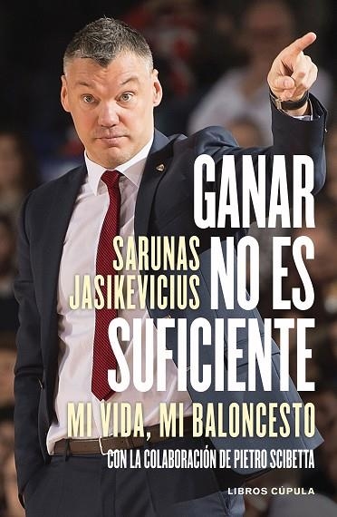 GANAR NO ES SUFICIENTE | 9788448028169 | JASIKEVICIUS, SARUNAS | Llibreria Online de Vilafranca del Penedès | Comprar llibres en català