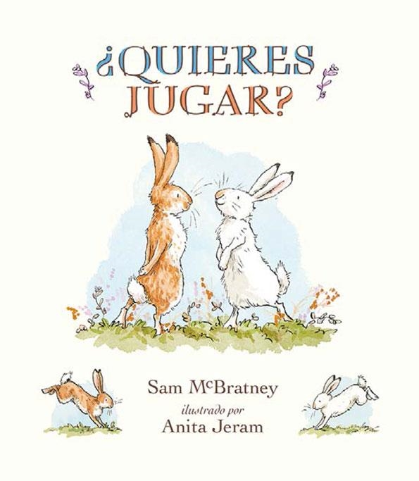 ¿QUIERES JUGAR? | 9788417742270 | MCBRATNEY, SAM | Llibreria Online de Vilafranca del Penedès | Comprar llibres en català