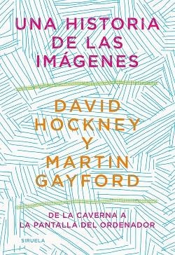 UNA HISTORIA DE LAS IMÁGENES | 9788418436215 | HOCKNEY, DAVID/GAYFORD, MARTIN | Llibreria Online de Vilafranca del Penedès | Comprar llibres en català