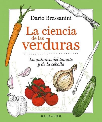 LA CIENCIA DE LAS VERDURAS | 9788417127909 | BRESSANINI, DARIO | Llibreria Online de Vilafranca del Penedès | Comprar llibres en català