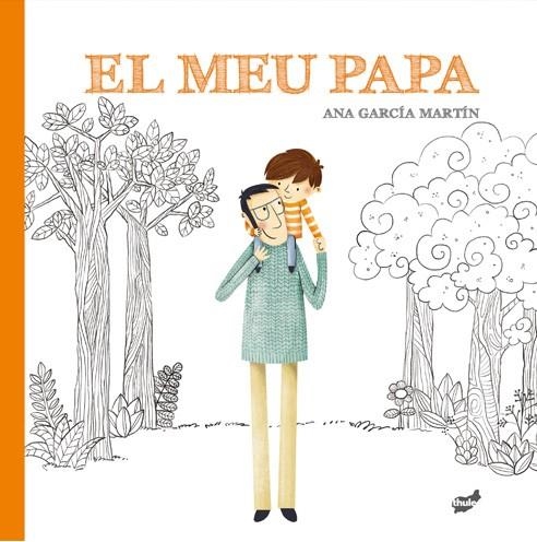 EL MEU PAPA | 9788416817924 | GARCÍA MARTÍN, ANA | Llibreria Online de Vilafranca del Penedès | Comprar llibres en català