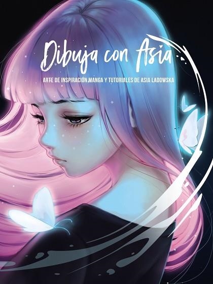 DIBUJA CON ASIA | 9788441543324 | LADOWSKA, ASIA/3DTOTAL PUBLISHING | Llibreria Online de Vilafranca del Penedès | Comprar llibres en català