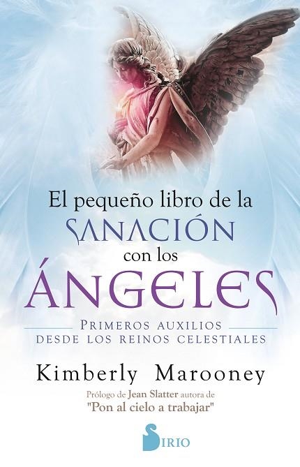 PEQUEÑO LIBRO DE SANACIÓN CON LOS ÁNGELES | 9788418531057 | MAROONEY, KIMBERLEY | Llibreria Online de Vilafranca del Penedès | Comprar llibres en català